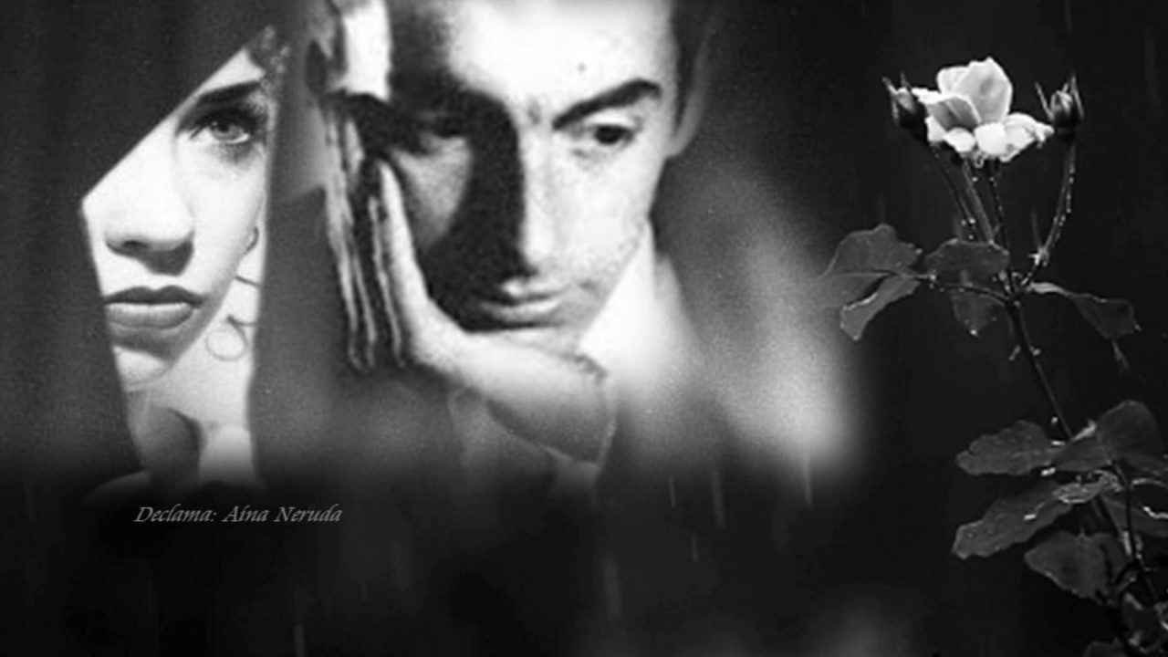 SONETO XLV PABLO NERUDA NO ESTÉS LEJOS DE MÍ UN SOLO DÍA Por Aína - YouTube