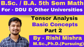 BSc | BA | Math | 5th Sem | Tensor Analysis| Lec 3 | Basic Concept |Part 2 | DDU | All Universities