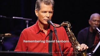 Remembering David Sanborn A Tribute to the Saxophonist Who Redefined Music Genres