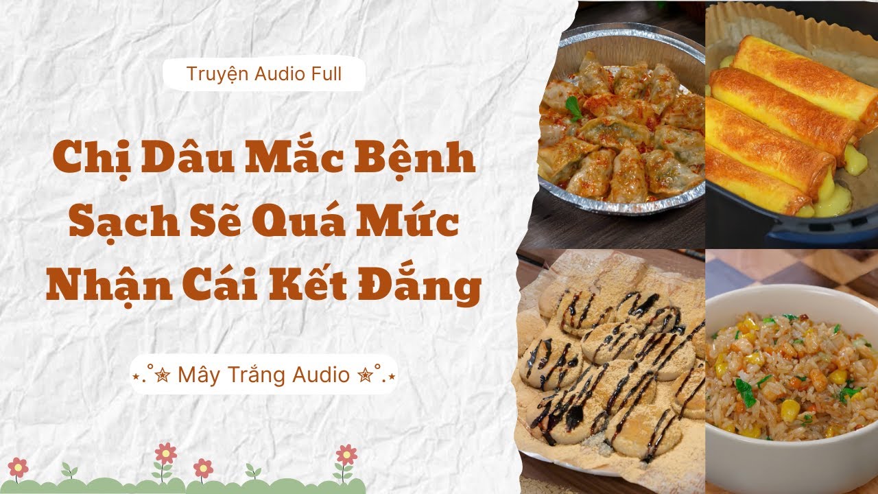 [ FULL] || Chị Dâu Mắc Bệnh Sạch Sẽ Quá Mức Nhận Cái Kết Đắng || Mây Trắng Audio