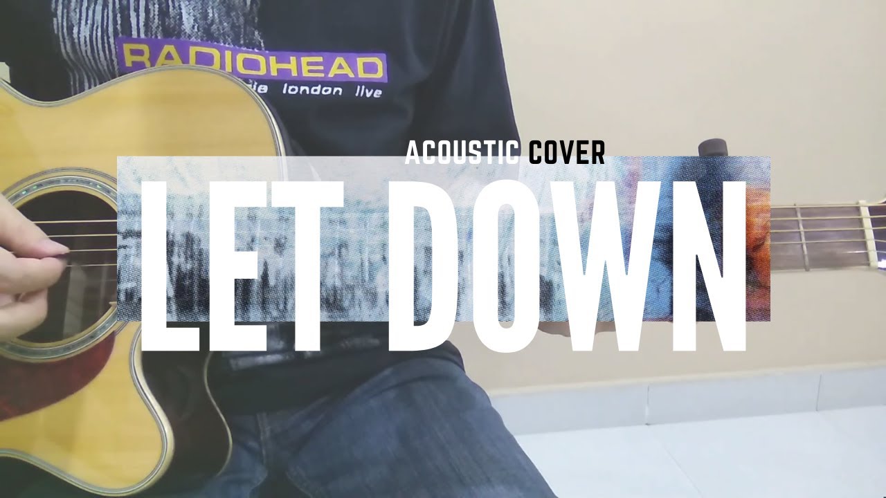 Radiohead Let Down (Acoustic Cover) YouTube