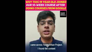 19 Y.o Joins Digital Marketing Course By Young Urban Project After Doing Other Courses