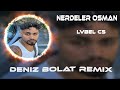 LVBEL C5 - Hani Çağırdığın Kızlar Nerdeler Osman ( Deniz Bolat Remix ) I Tiktok Remix