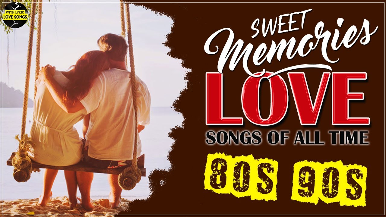 Sweet Memories Love Songs 70 s 80 s 90 s Greatest Love Songs sweet-memories-love-songs-70-s-80-s-90-s-greatest-love-songs