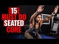 15 MUST DO Seated Core Routine - Exercises to Gain STRENGTH & STABILITY