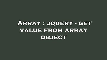 Array : jquery - get value from array object