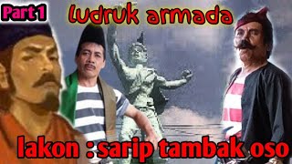Ludruk ARMADA, Part 1, lakon SARIP Tambak Oso,,,bersih dusun KAPRU, BATU