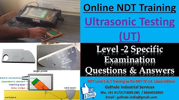 Ultrasonic Testing II NDT II L-2 Specific Q&A