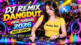 DJ DANGDUT LAWAS BASS EMPUK ENAK BANGET || Playlist Pilihan Terbaik 2026 || Aulia RA