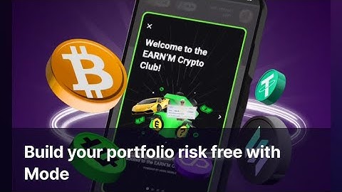 Build your portfolio risk free withto the EARN