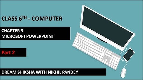 UNIT 3 MICROSOFT POWERPOINT/ part 2/ class 6th computer/ kips Book