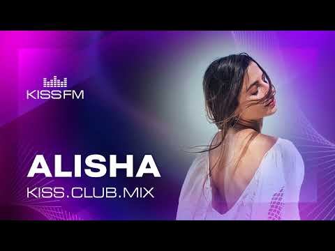 ALISHA - Progressive House | KISS.CLUB.MIX