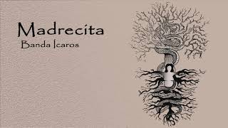 Video thumbnail of "Ícaros - Madrecita"