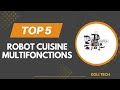Top 5 Meilleur Robot Cuisine Multifonctions 2026 - Les Robot Cuisine Multifonctions Comparatif