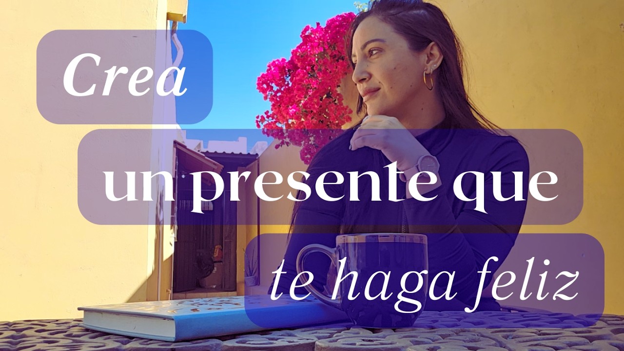 Cómo vivir en el presente y adecuarlo a tus habilidades para ser más feliz.