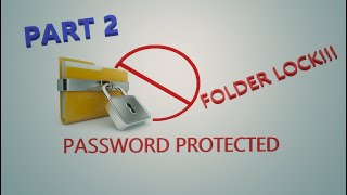 PART 2. How To Password Protect Files and Folder on Windows 10 - No Additional Software Required.
