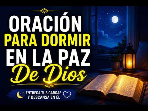 🌙ORACIÓN DE LA NOCHE para dormir en la Paz De Dios !