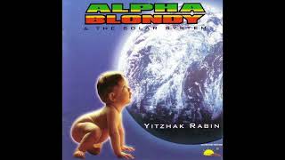 Alpha Blondy &amp; The Solar System – Yitzhak Rabin (Full Album) (1998)