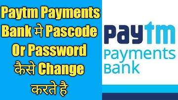 How to change paytm payments bank passcode | Paytm Payments Bank | Paytm Pasword Change