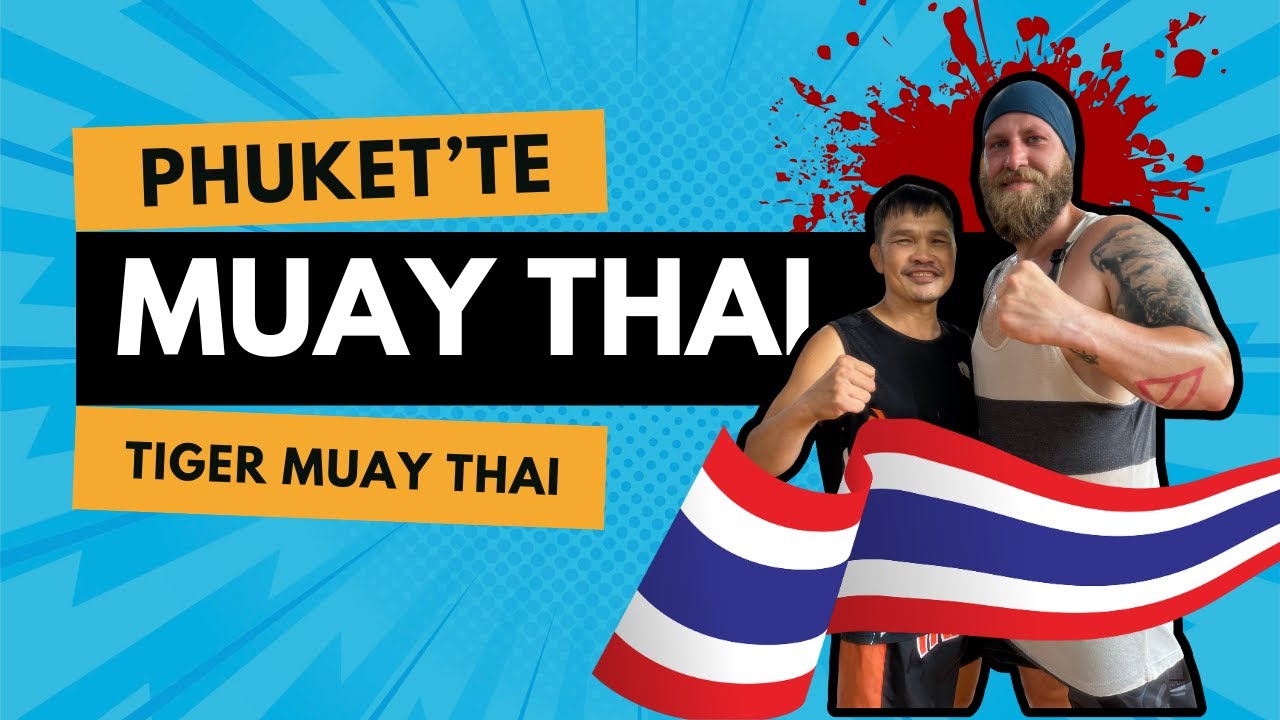 Phuket’te Muay Thai Yapmak! 🐅 Tiger Muay Thai Deneyimi