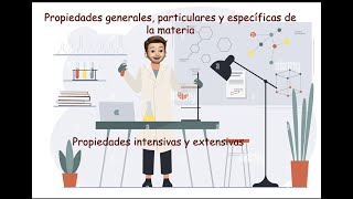 Propiedades Generales, Particulares Y Específicas De La Materia Intensivas Y Extensivas