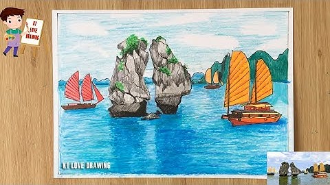 Khai thác vẻ đẹp cuộc sống trong thực hành mĩ thuật | Vẽ tranh phong cảnh biển vịnh Hạ Long