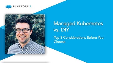 Managed Kubernetes vs. DIY:  Top 3 Considerations Before You Choose
