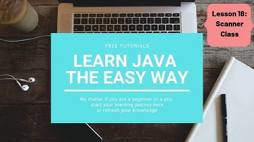 Learn JAVA the easy way - Programming Tutorial - Lesson 18 | Scanner Class in Java | user input |