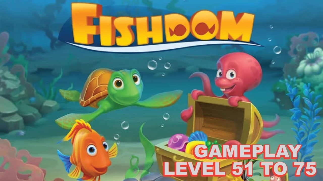 Fishdom Gameplay Levels 51–75 | Full Walkthrough | Hard & Challenge Levels | No Commentary