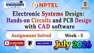 Electronic Systems Design: Hands-on Circuits and PCB Design with CAD software Week 5 Assignment Sol.