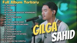 GILGA SAHID FULL ALBUM TERBARU - KISINAN | LAGU JAWA VIRAL 2024