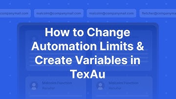 How to Change Automation Limits & Create Variables in TexAu