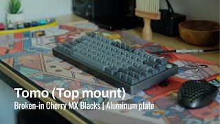 Tomo (Top Mount) w/ Lubed and Filmed Cherry MX Black Ultraglides on Alu (Sound Test)