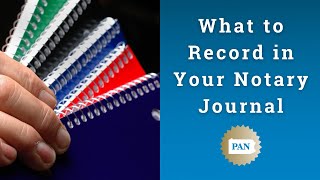 What to Record in Your Notary Journal
