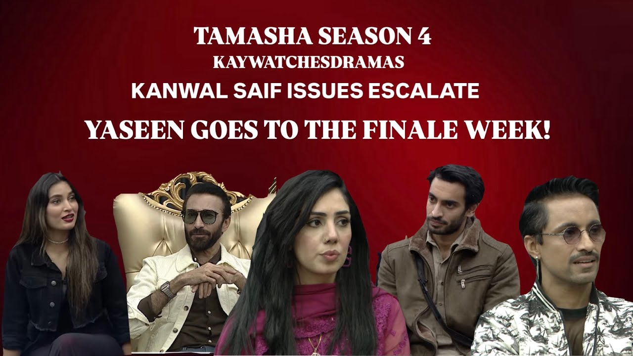 TAMASHA SEASON 4 | LOVED YASEEN’s INTERACTION| SAIF KANWAL RELATIONSHIP TURNED SOUR?! | REALITY SHOW