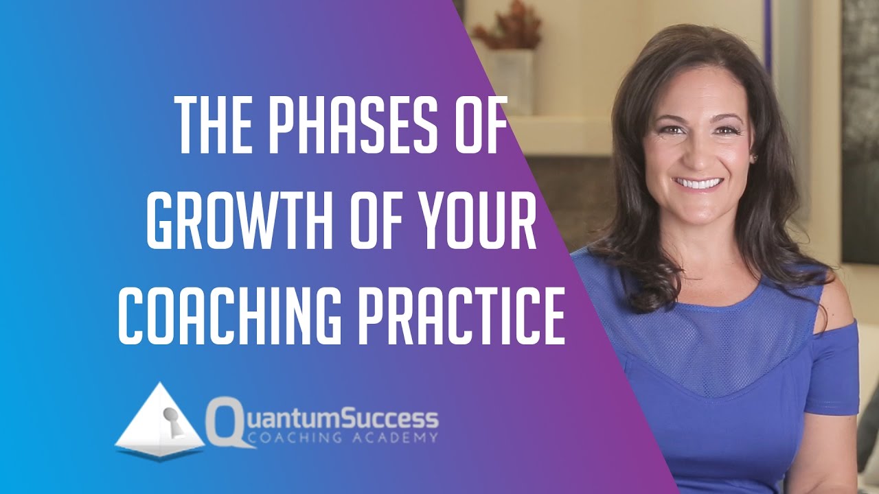 Quantum Success-Understanding the Phases of Growth of Your Coaching Practice by Christy Whitman