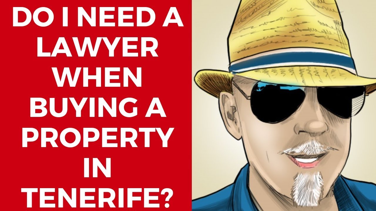 Do I need a lawyer when buying a property in Tenerife? YouTube