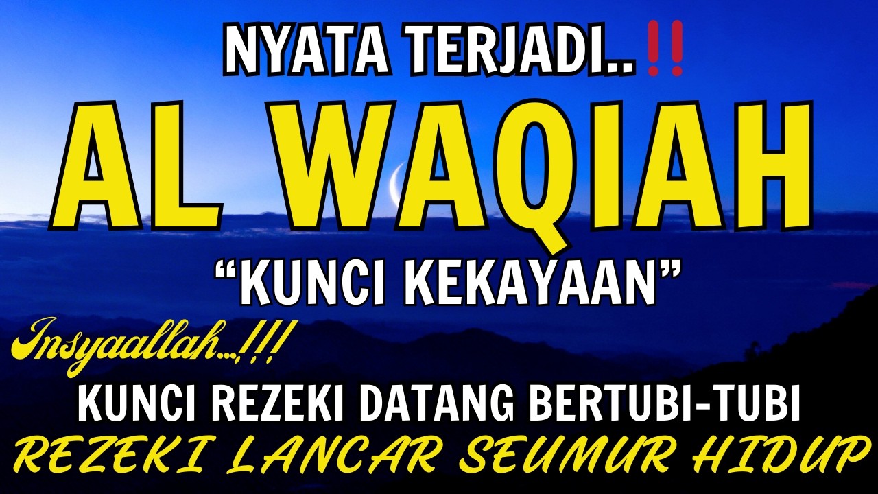 Baca Al WAQIAH 7x,DENGARKAN TERBEBAS HUTANG,REZEKI DATANG DARI BERBAGAI ARAH, DOA PEMBUKA REZEKI