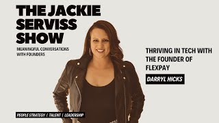 Thriving in Tech with Darryl Hicks Founder of FlexPay |#thejackieservissshow