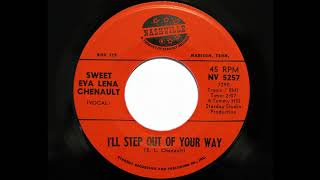 Sweet Eva Lena Chenault - Ill Step Out Of Your Way Nashville 5257