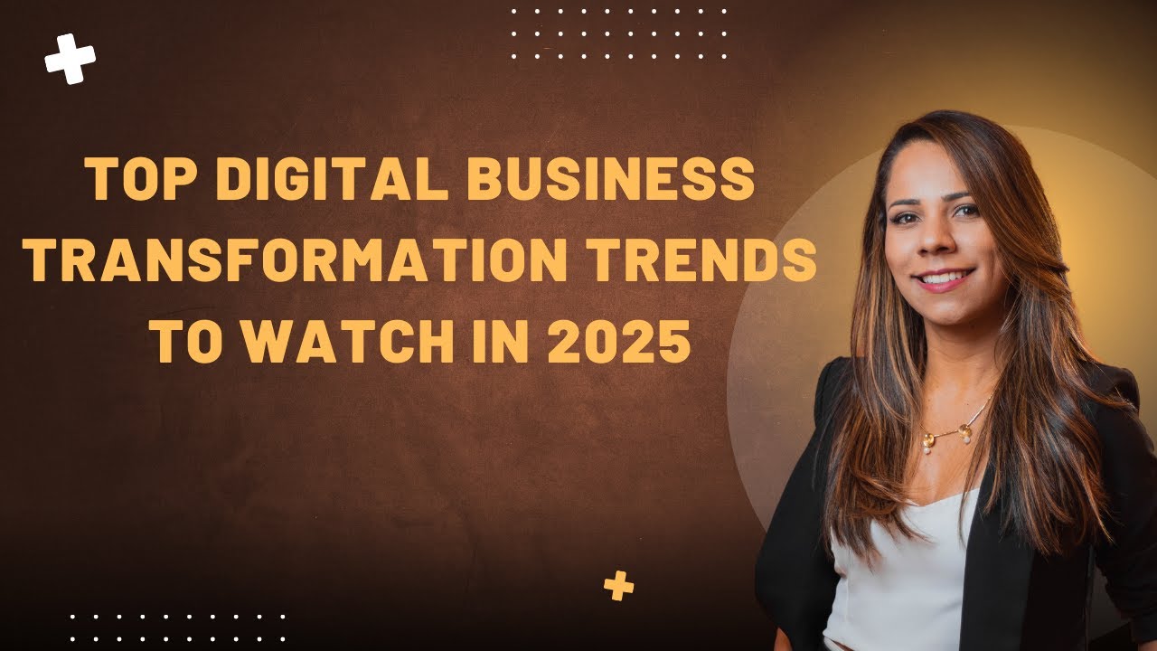 Top Digital Business Transformation Trends to Watch in 2025 - YouTube