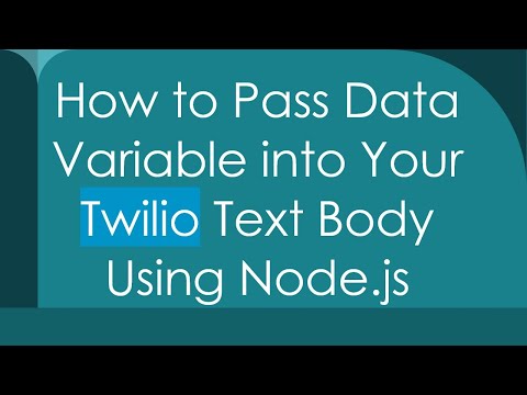 How to Pass Data Variable into Your Twilio Text Body Using Node.js