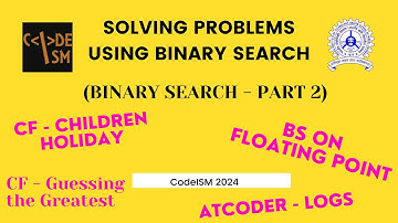 Solving Binary Search Problems [ CodeISM 2024 (Class 14) ]