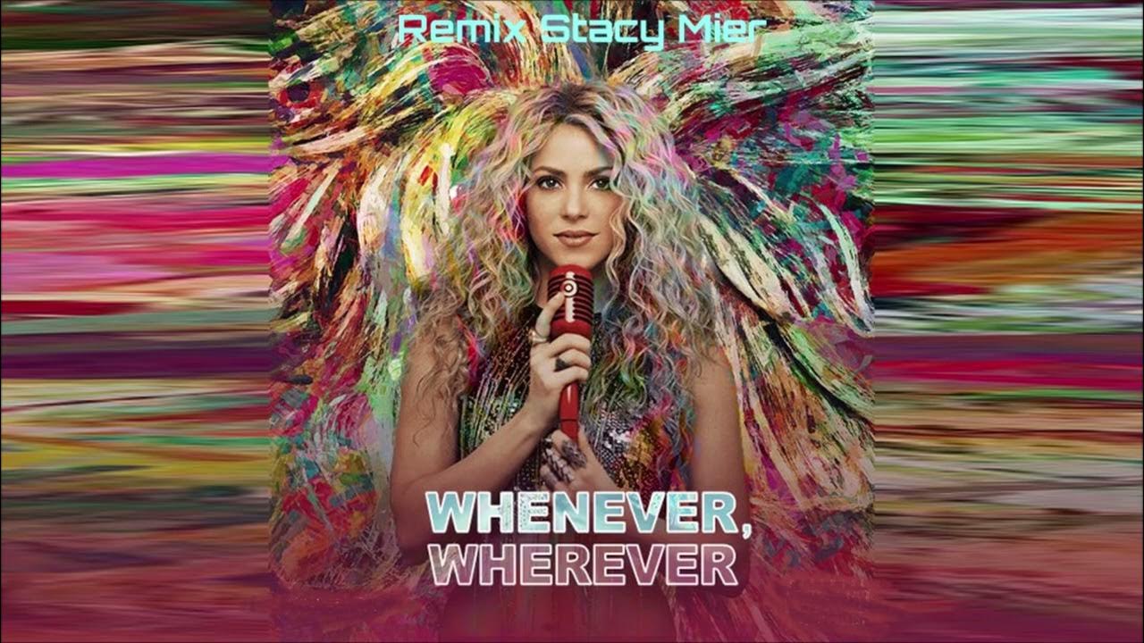 Shakira - Whenever Wherever (Part 2) (Remix Stacy Mier) 2002 - YouTube