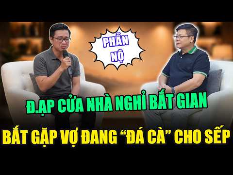 Đ.ạp Cửa Nhà Nghỉ Bắt Quả Tang Vợ Ngoại Tình Cùng Sếp Giám Đốc | TÂM SỰ MỎNG