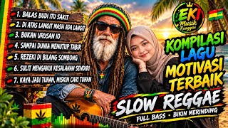 Kompilasi Reggae Motivasi 2026 🌴 Lagu Reggae Indonesia Penuh Semangat & Bikin Merinding