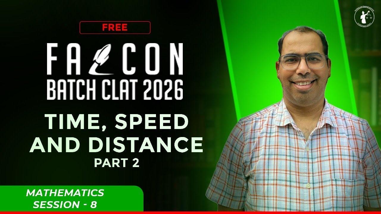 SPEED TIME DISTANCE| PART 2| Quantitative Techniques MATHS SESSION 8| CLAT Free Coaching 2026