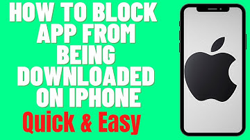 HOW TO BLOCK APP FROM BEING DOWNLOADED ON IPHONE