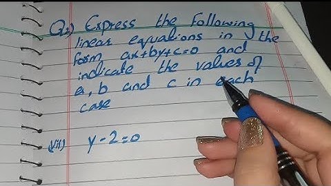 Express the Following Linear Equation in the Form of ax+by+c=0 and Indicate the Value of a b c