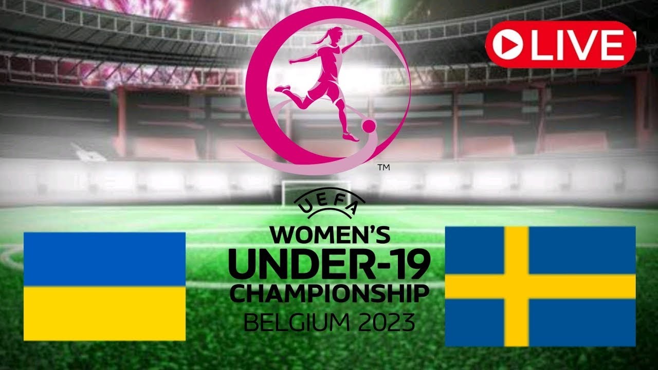 🔴LIVE Ukraine (w) U19 VS Sweden (w) U19 UEFA European U19 Women's